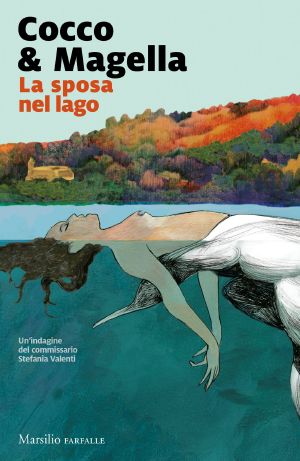 [Commissario Stefania Valenti 04] • La sposa nel lago